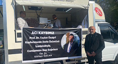  GÜRHAN ÖZCAN’DAN, MESLEKTAŞI TAÇKIN ÖZALP İÇİN HAYIR LOKMASI