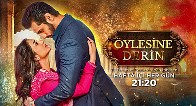 Kanal 7'ye Öylesine Derin dizisi geliyor! İzleyenlere heyecan dolu anlar yaşatacak